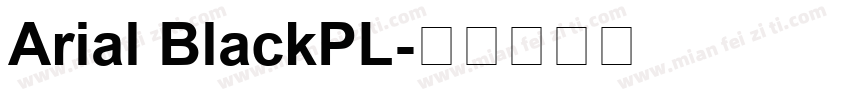 Arial BlackPL字体转换